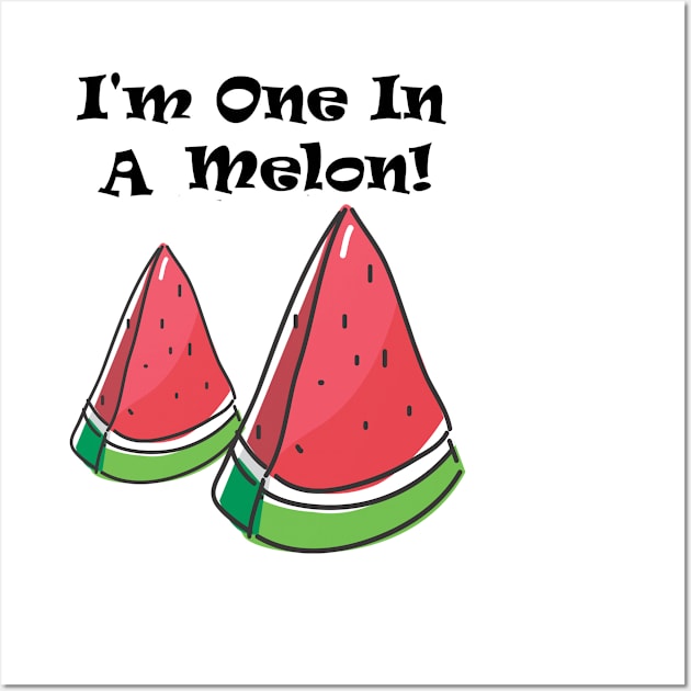 One In A Melon Summer Pun Design Wall Art by PaperMoonGifts